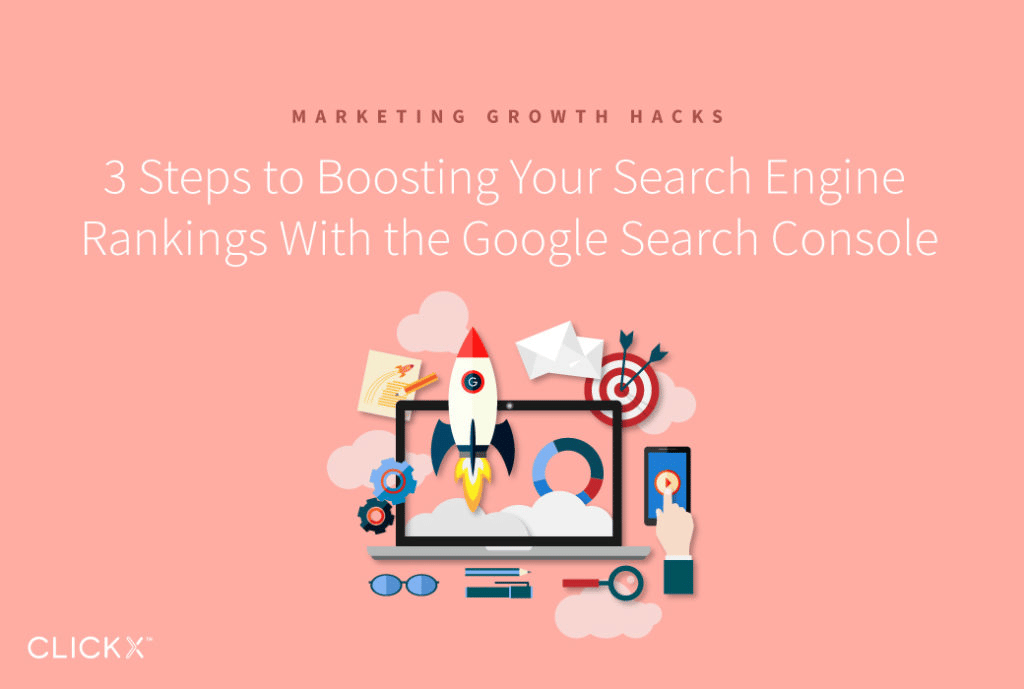 3 Steps to Boosting Your Search Engine Rankings With the Google Search Console