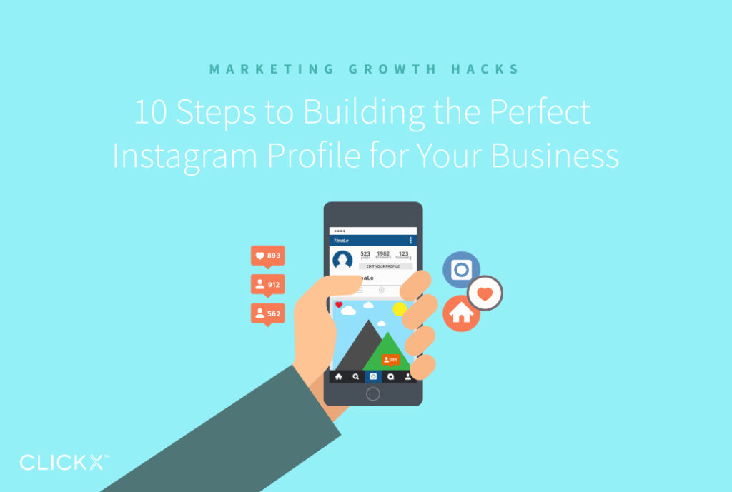 10 Steps to Building the Perfect Instagram Profile for Your Business | Clickx.io