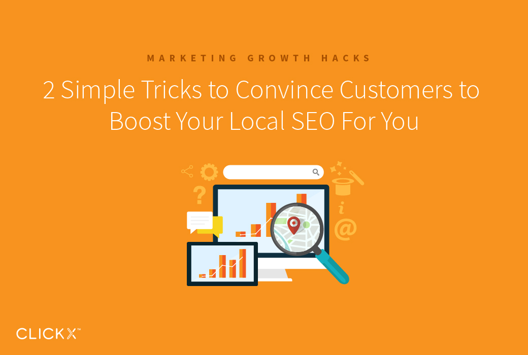 2 Simple Tricks to Convince Customers to Boost Your Local SEO For You