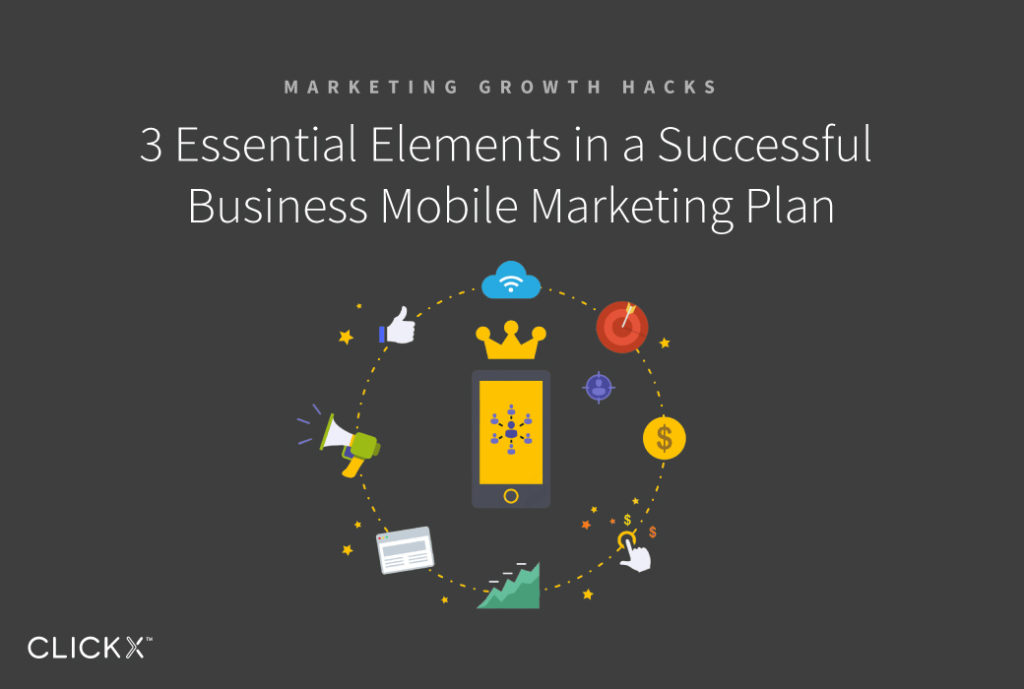 3 Essential Elements in a Successful Business Mobile Marketing Plan