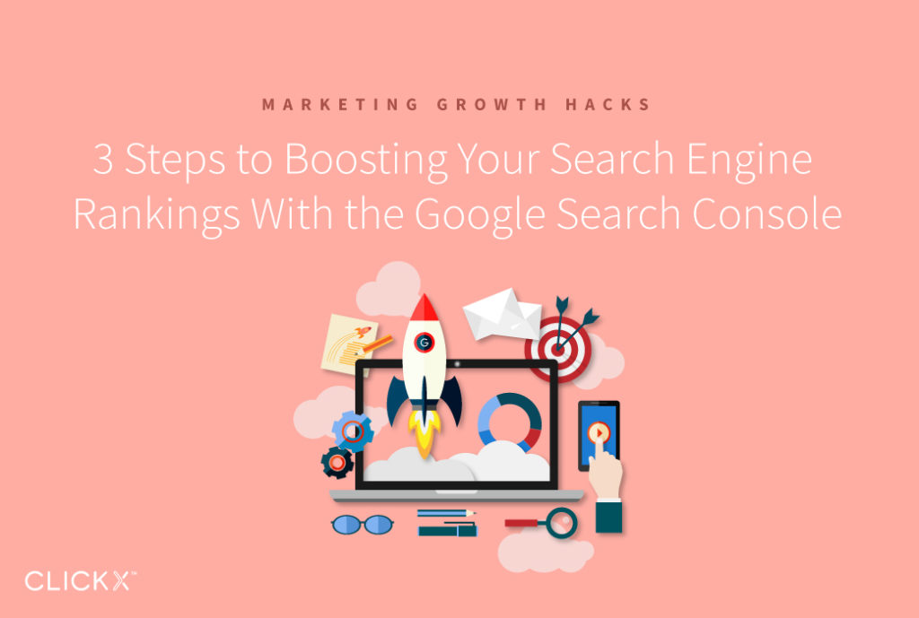 3 Steps to Boosting Your Search Engine Rankings With the Google Search Console