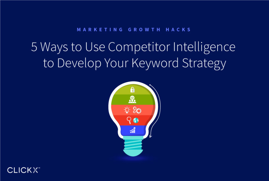 5 Ways to Use Competitor Intelligence to Develop Your Keyword Strategy