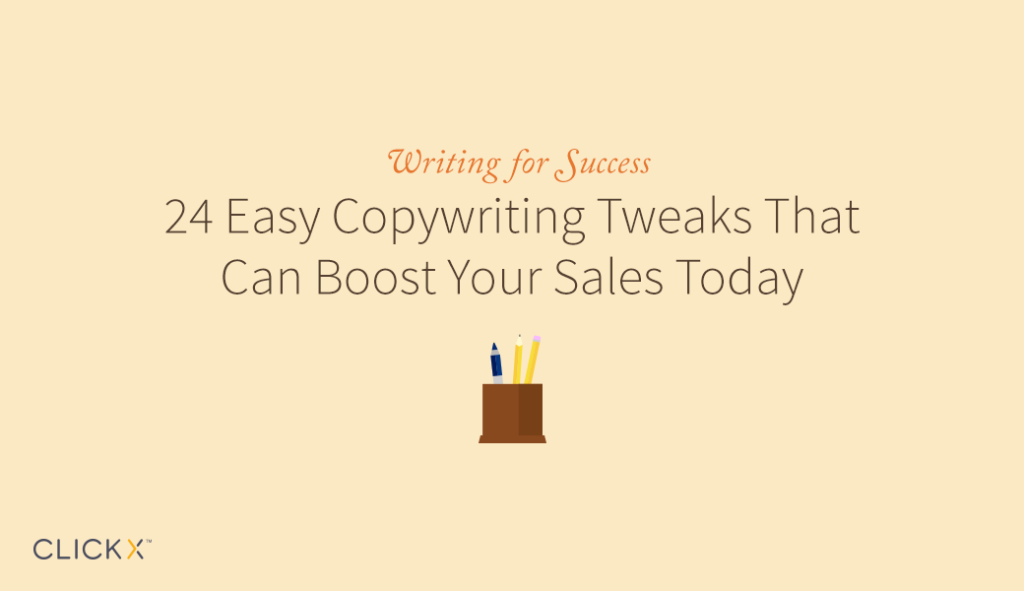 24 easy copywriting tweaks that can boost your sales