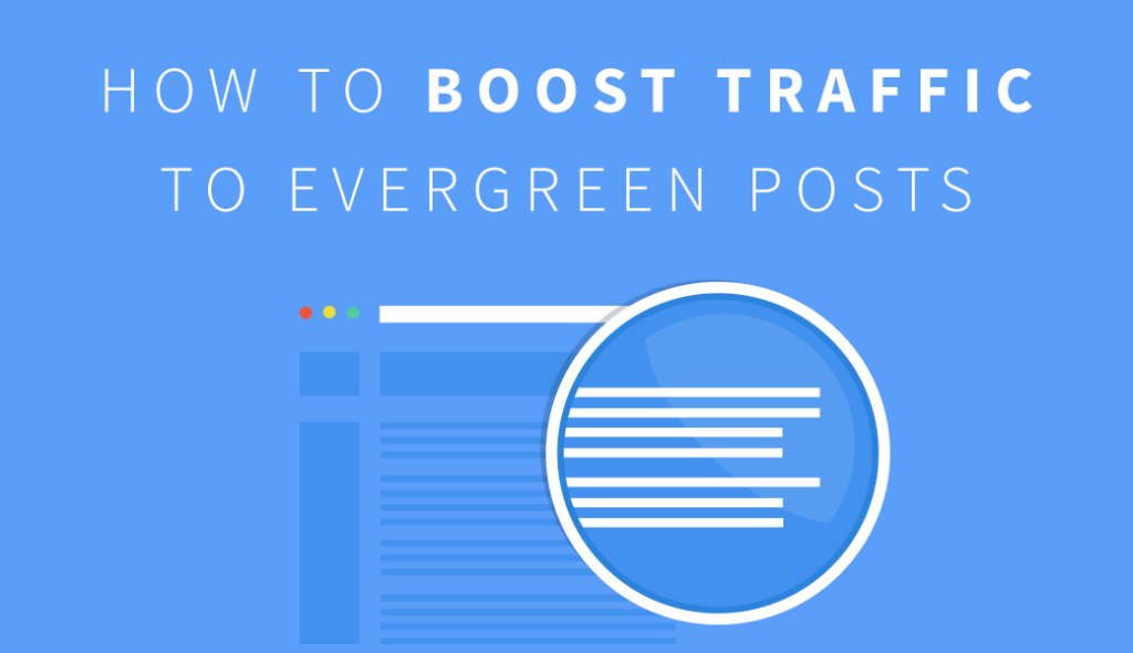 how to boost traffic to evergreen blog posts
