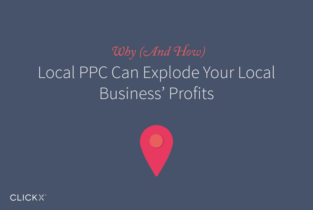 Why and how local ppc can explode your local business' profits