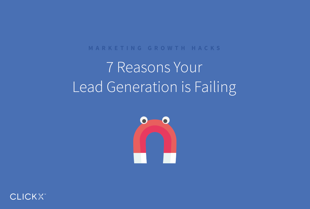 7 Reasons Your Lead Generation is Failing