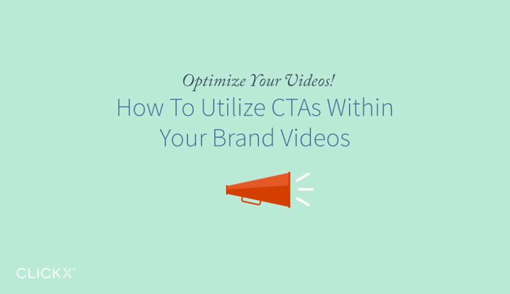 Utilize CTA's in Brand Videos