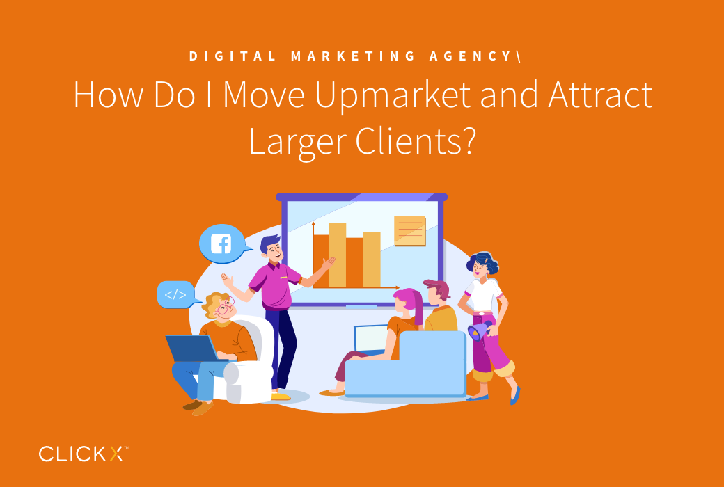 How do I attract larger clients?