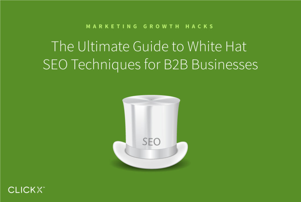 The Ultimate Guide to White Hat SEO Techniques for ‘Boring’ Businesses | Clickx.io