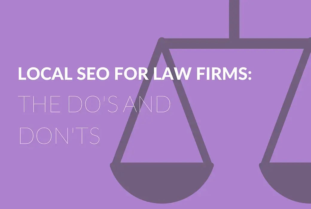 Local SEO for Law Firms- The Do’s and Don’ts
