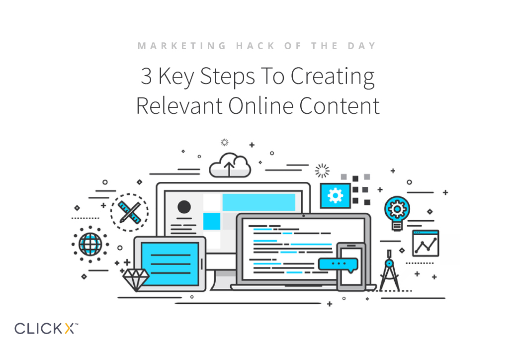 3 Key Steps To Creating Relevant Online Content