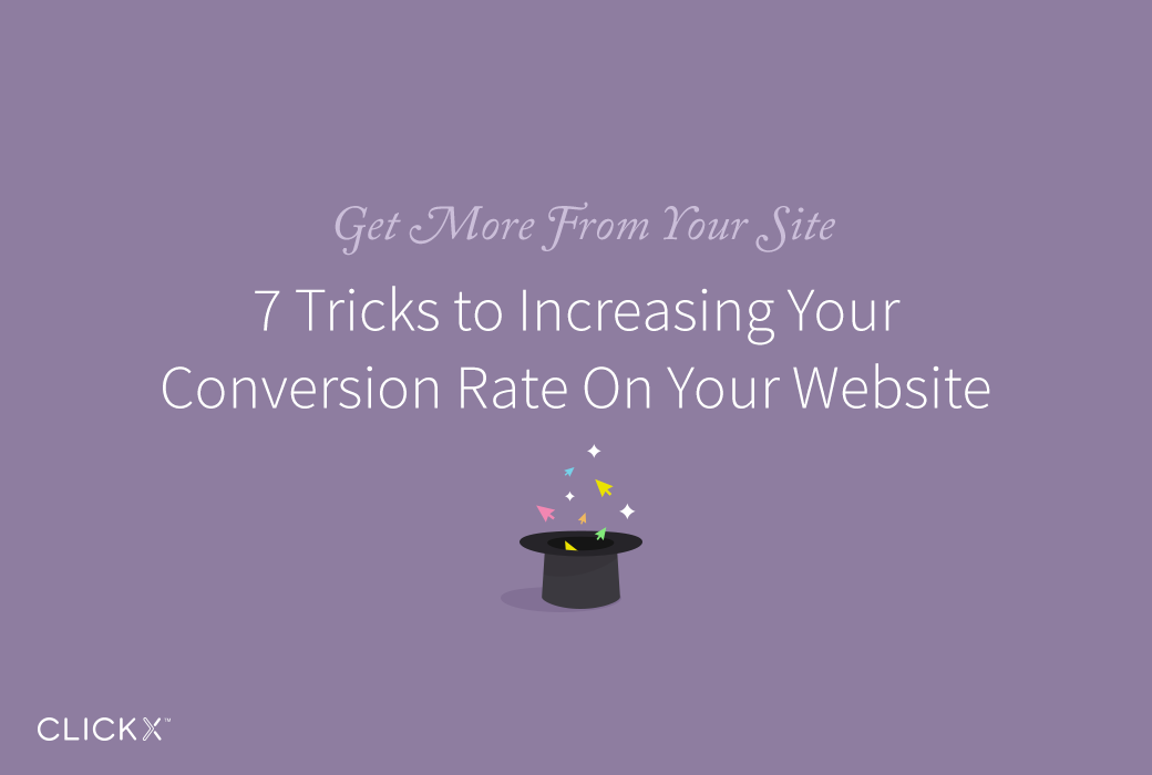 7 Tricks to Increasing Your Conversion Rate On Your Website