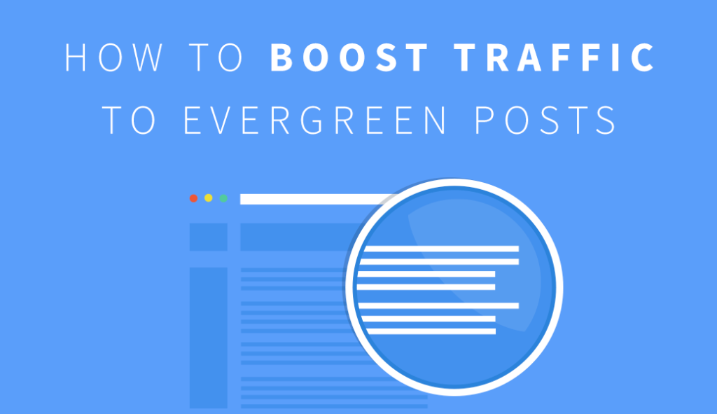 How to Boost Traffic to Evergreen Posts With a Blog Content Audit