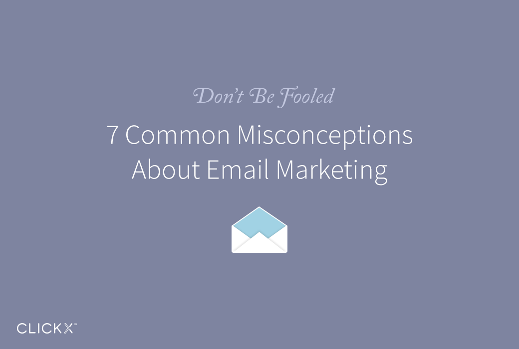 7 Common Misconceptions About Email Marketing