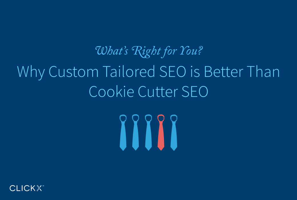 Why Custom Tailored SEO is Better Than Cookie Cutter SEO