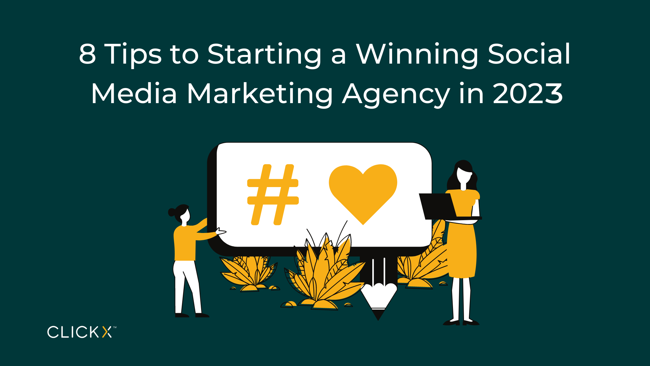 8 Tips to Starting a Winning Social Media Marketing Agency in 2023
