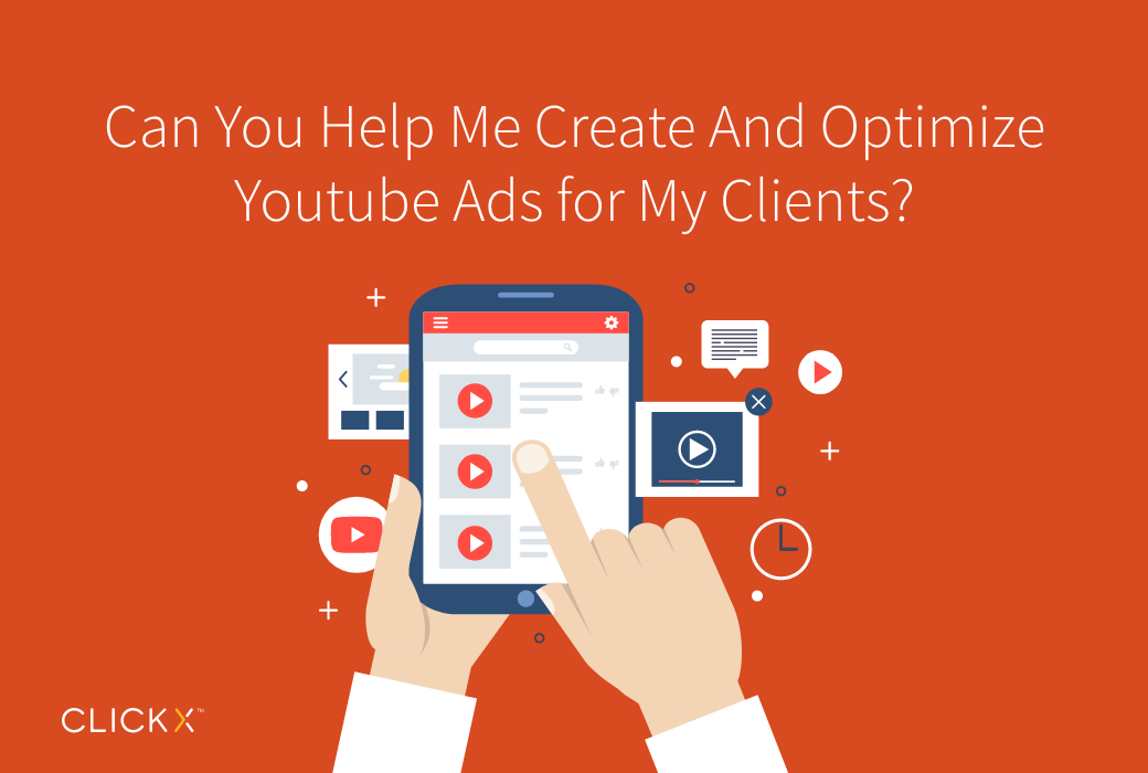 Can You Help Me Create And Optimize Youtube Ads for My Clients?