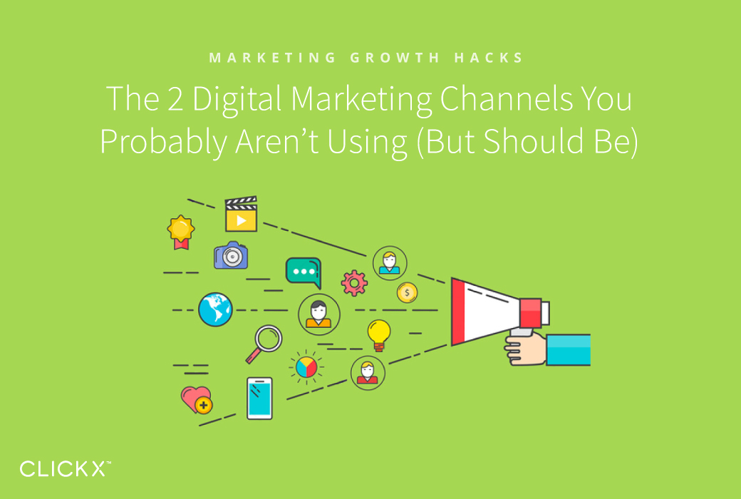 Digital Marketing Channels You Probably Aren’t Using