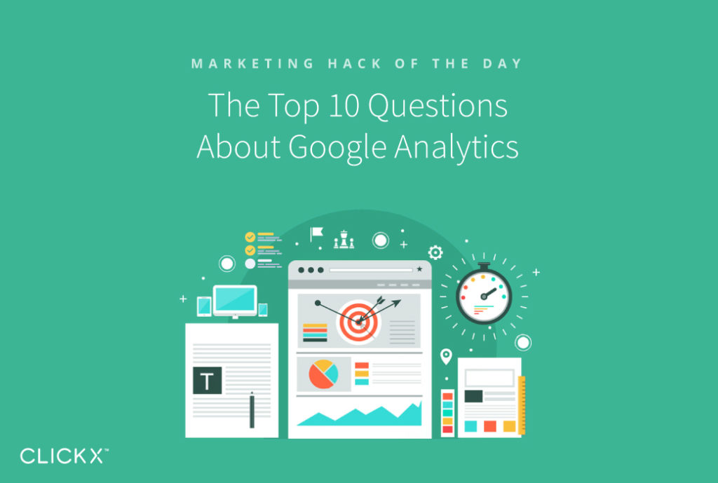 The Top 10 Questions About Google Analytics