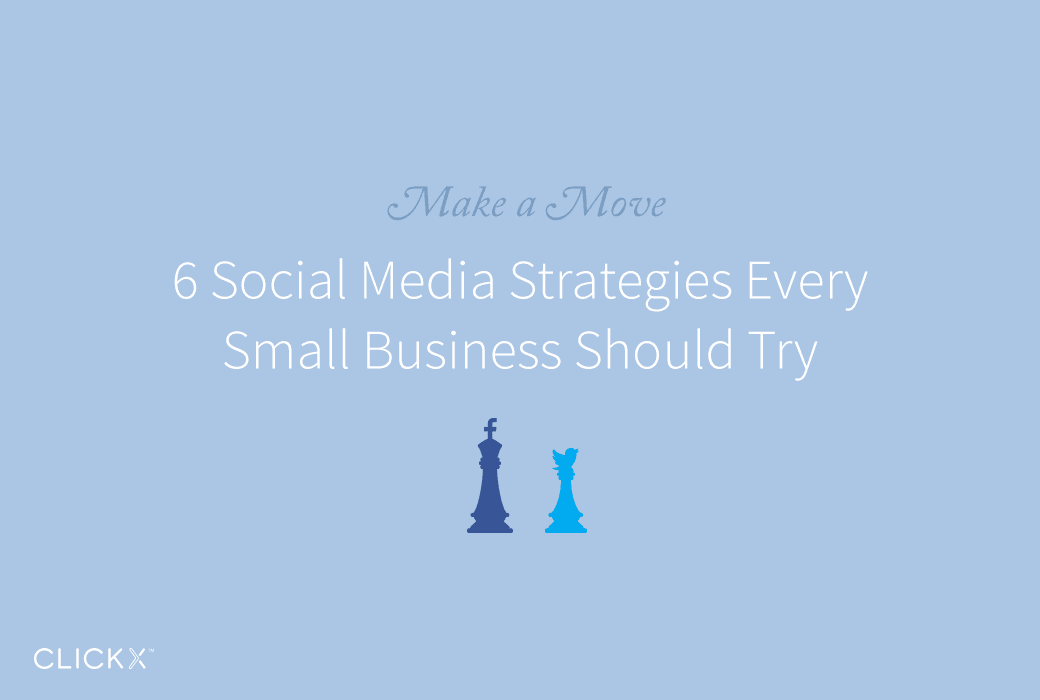 6 Social Media Strategies Every Small Business Should Try