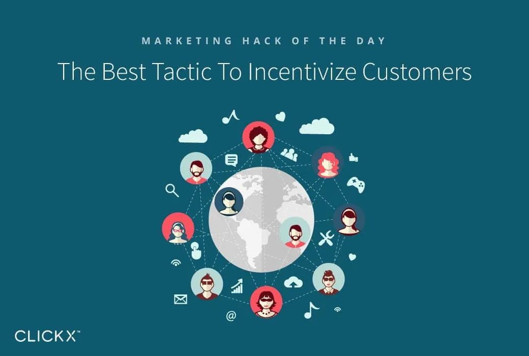 The Best Tactic To Incentivize Customers