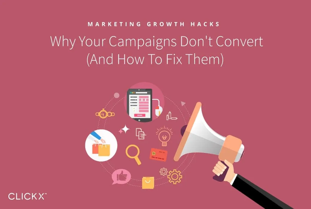 Why Your Campaigns Don’t Convert (And How To Fix Them)