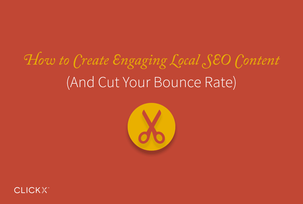 How to Create Engaging Local SEO Content (And Cut Your Bounce Rate)