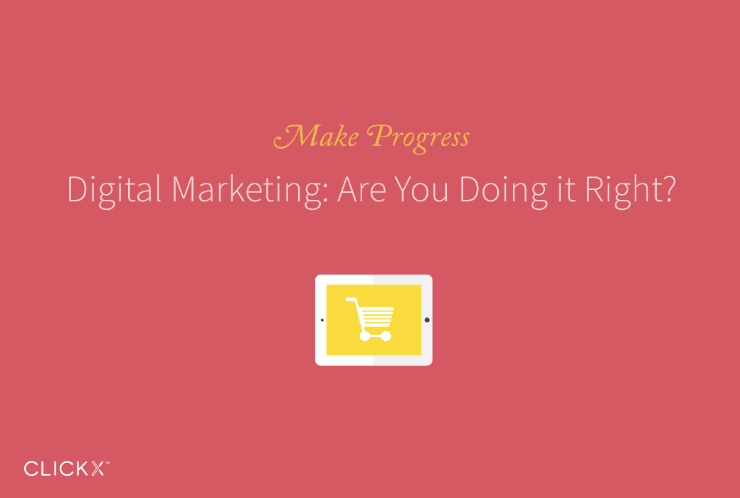 Digital Marketing: Are You Doing it Right?