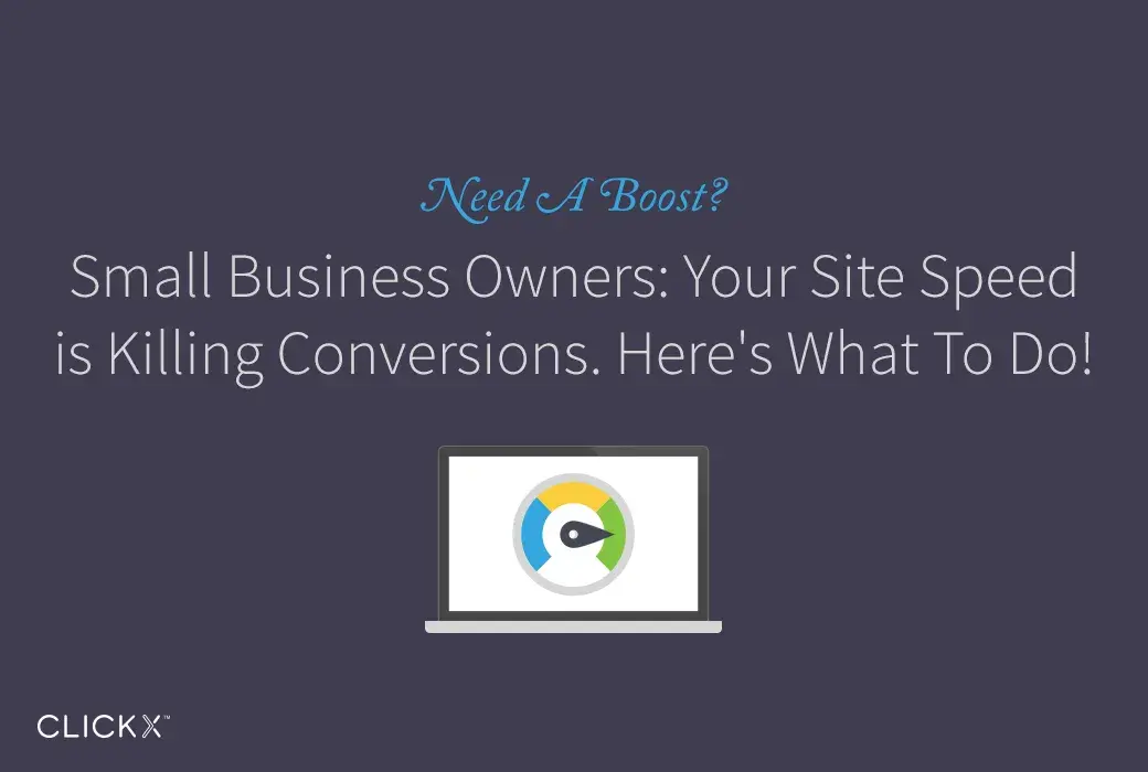 Clickx-Blog-Image-Your-Site-Speed-is-Killing-Conversions