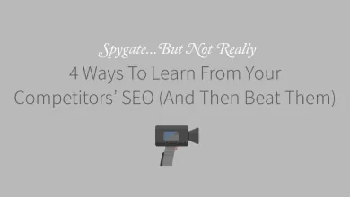 4 Ways To Learn From Your Competitors’ SEO (And Then Beat Them)