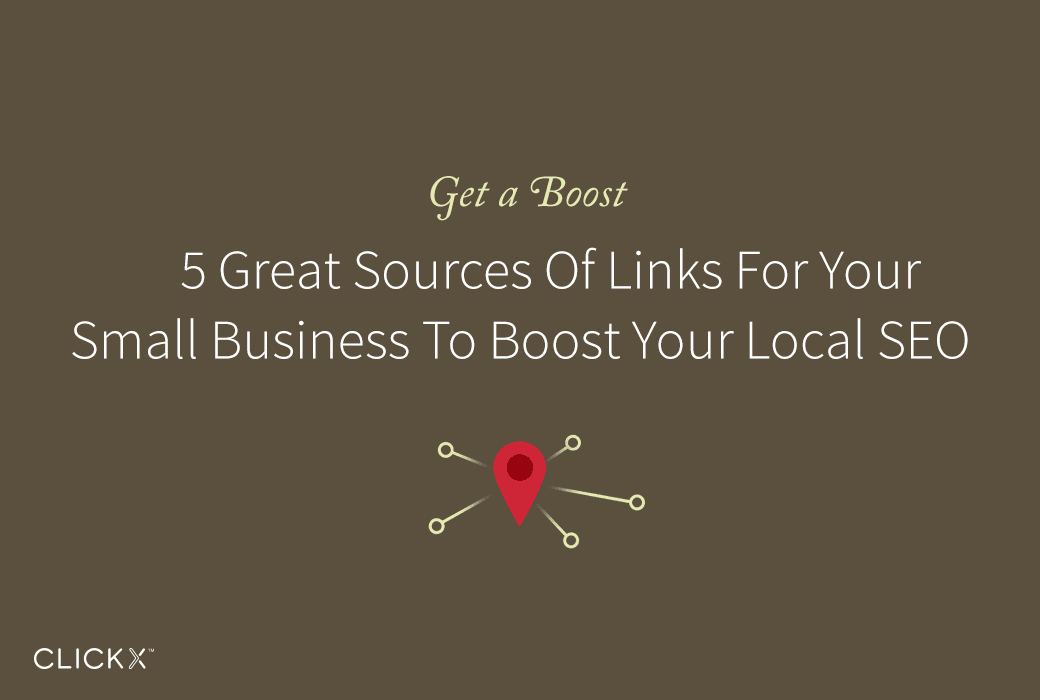 5 Great Sources Of Links For Your Small Business To Boost Your Local SEO