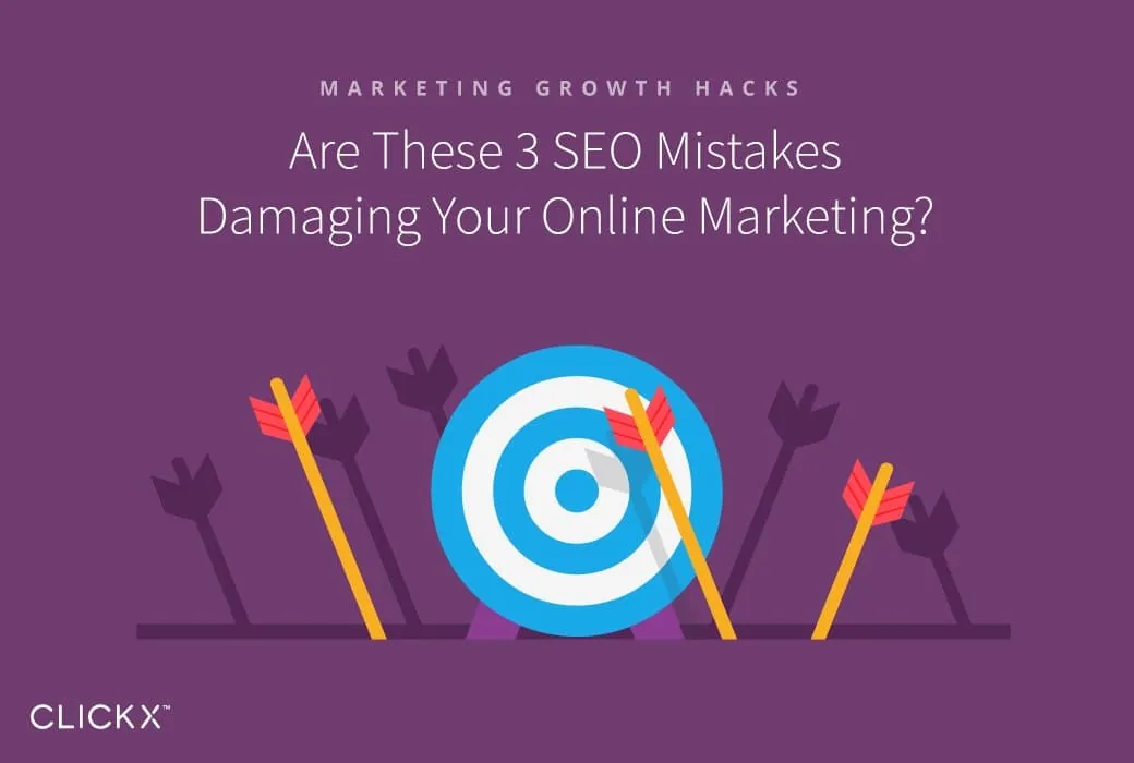 Are These 3 SEO Mistakes Damaging Your Online Marketing?