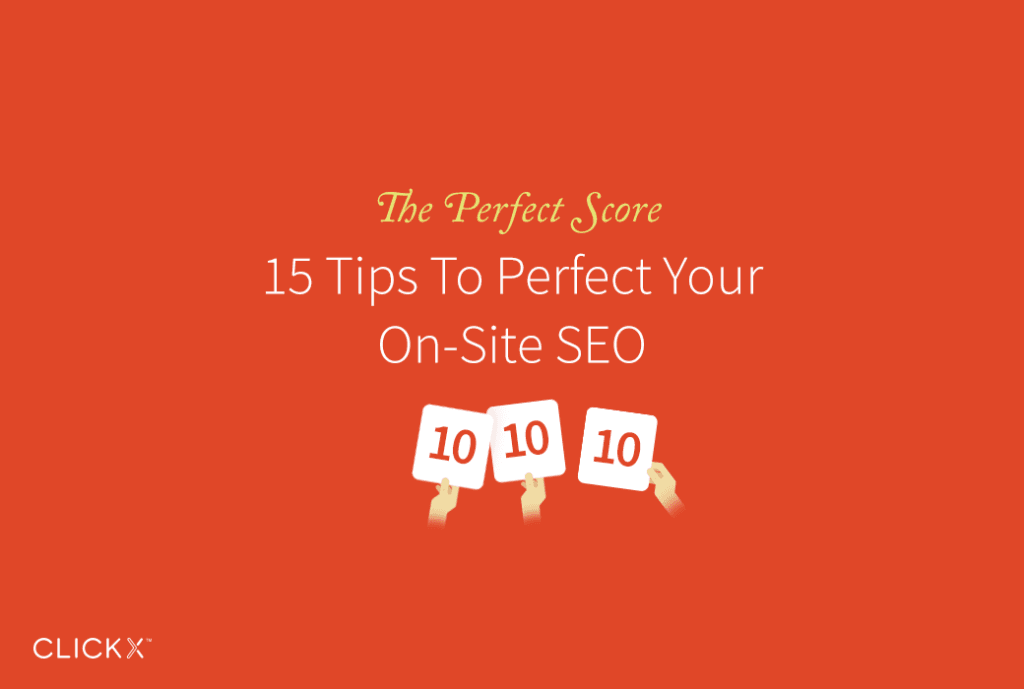 Small Businesses: 15 Tips To Perfect Your On-Site SEO
